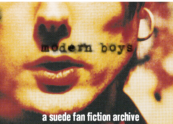 Modern Boys: A Suede Fan Fiction Archive